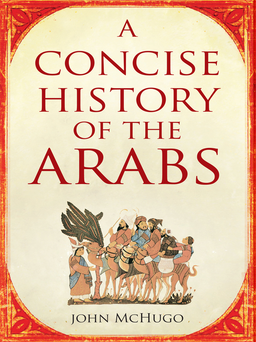 Title details for A Concise History of the Arabs by John McHugo - Available